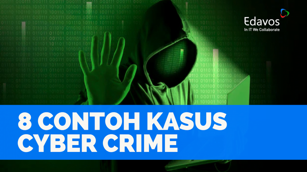 8 Contoh Kasus Cyber Crime Di Indonesia, Waspadalah! – Edavos