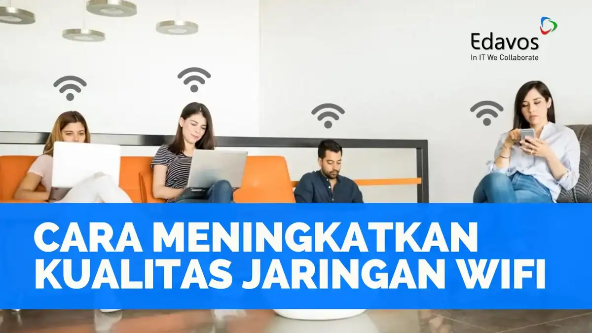 cara meningkatkan kualitas jaringan wifi